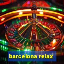 barcelona relax